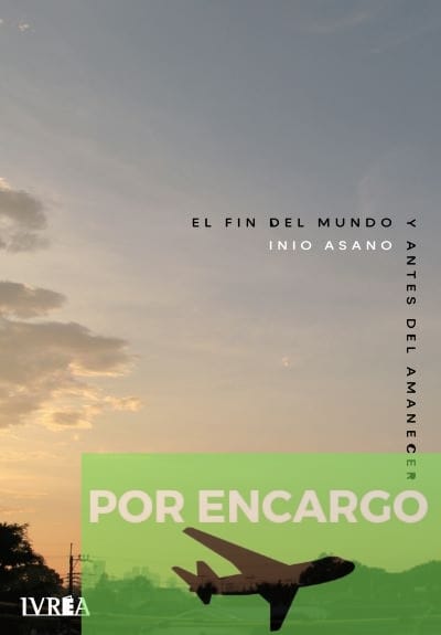 POR ENCARGO EL FIN DEL MUNDO Y ANTES DEL AMANECER DE INIO ASANO